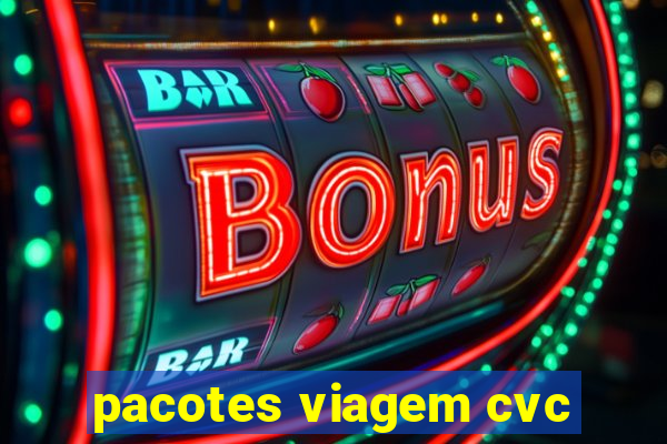 pacotes viagem cvc